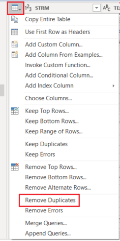 Select table icon in the first column field heading and select Remove duplicates