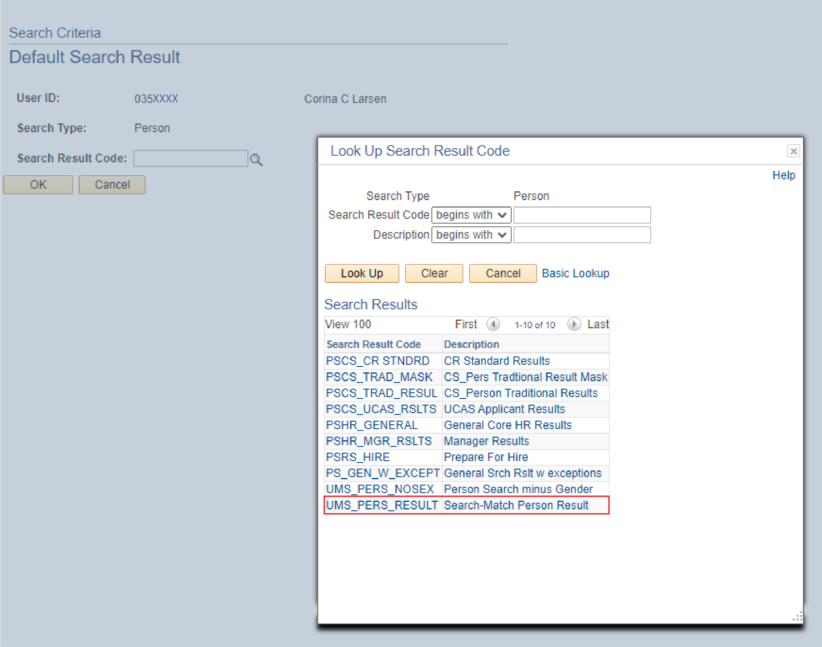 Select UMS_PERS_RESULT from the look up list